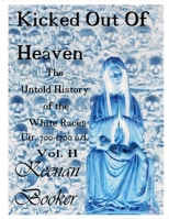 Kicked Out of Heaven Vol. II: The Untold History of The White Races cir. 700 - 1700 a.d. 1792079761 Book Cover