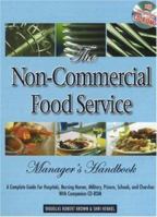 The Non-Commercial Food Service Manager's Handbook: A Complete Guide for Hospitals, Nursing Homes, Military, Prisons, Schools, And Churches With Companion CD-ROM 0910627819 Book Cover
