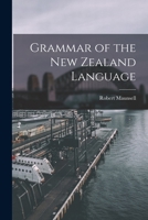 Grammar of the New Zealand Language 9356155909 Book Cover