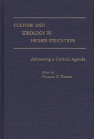 Culture and Ideology in Higher Education: Advancing a Critical Agenda 0275934691 Book Cover