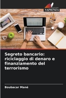 Segreto bancario: riciclaggio di denaro e finanziamento del terrorismo 620613525X Book Cover