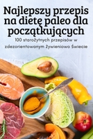 Najlepszy przepis na dietę paleo dla początkujących 1837629862 Book Cover
