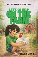 No Screen Adventure Let's Go Help on the Farm B0GHS8GYRN Book Cover