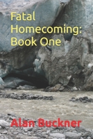 Fatal Homecoming: Book One B0CSWCVT25 Book Cover