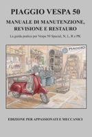 PIAGGIO VESPA 50 - MANUALE DI MANUTENZIONE, REVISIONE E RESTAURO: La guida pratica per Vespa 50 Special, N, L, R e PK (Italian Edition) B0HGG8ZFQ8 Book Cover