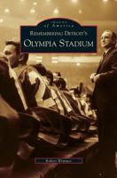 Remembering Detroit's Olympia Stadium 0738519464 Book Cover