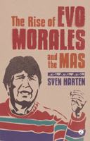 The Rise of Evo Morales and the MAS 1848135238 Book Cover