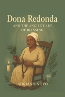 Dona Redonda and the Ancient Art of Blessing B0FNMW51TV Book Cover