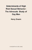 Determinants of High Risk Sexual Behavior: The Advocate Study of Gay Men 1581121148 Book Cover