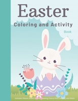 Easter Coloring and Activity Book for Kids: Ages 5-12, Includes Mazes,Word Search,Drawing,Dot-to-Dot,Coloring and More B09TGJJPLD Book Cover