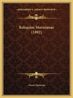 Reliquiae Morisianae (1892) 1160245983 Book Cover