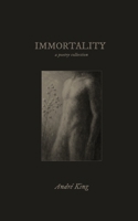 Immortality: a poetry collection B0FQCH8WR9 Book Cover
