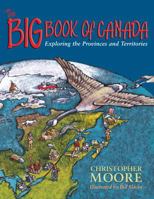 The Big Book of Canada: Exploring the Provinces and Territories 0887764576 Book Cover
