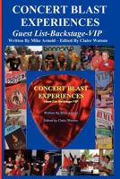 CONCERT BLAST EXPERIENCES Guest List-Backstage-VIP 0692007962 Book Cover