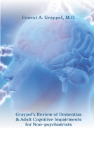 Graypel's Review of Dementias and Adult Cognitive Impairments for Non-psychiatrists B0GHDCDPWV Book Cover