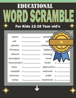 Educational Word Scramble For Kids 12-16 Year old's: Challenging Puzzles Book - Learn Vocabulary and Improve Reading Skills B0CNP525KD Book Cover