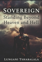 Sovereign: Standing Beyond Heaven and Hell B0GDMX4V32 Book Cover