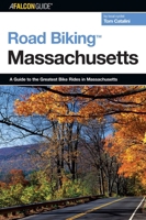 Road Biking Massachusetts: A Guide to the Greatest Bike Rides in Massachusetts (Road Biking Series) 0762739096 Book Cover