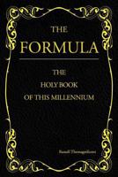 The Formula: The Holy Book of This Millennium 1468548573 Book Cover