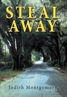 Steal Away 1468546694 Book Cover