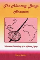 The Akonting: Banjo Ancestor: Illustrated Poem Story of an African Legacy 1484898621 Book Cover