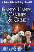 Candy Canes, Canines & Crime: A Dickens & Christie Large Print Mystery B0BKRX932W Book Cover