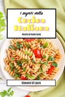 I segreti della cucina italiana - ricette di livello facile B0BPWR7R82 Book Cover