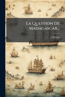 La Question de Madagascar 2013728727 Book Cover
