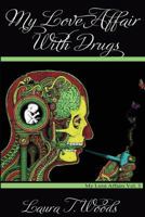 My Love Affair With Drugs 1530423465 Book Cover
