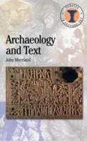 Archaeology and Text (Duckworth Debates in Archaeology) 0715629980 Book Cover