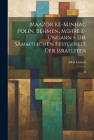 Maazor Ke-Minhag Polin, Behmen, Mehre E-Ungarn = Die S�mmtlichen Festgebete Der Israeliten: 02 1022229559 Book Cover