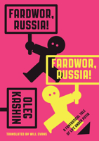 Fardwor, Russia!: A Fantastical Tale of Life Under Putin 1632060396 Book Cover