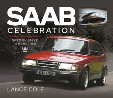 Saab Celebration: Swedish Style Remembered 1526775239 Book Cover