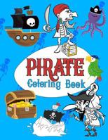 Pirate Coloring Book: Pirates Colouring Books for kids, More Than 30 High Quality Designs About Pirates, Ships..., (First Colouring Books) 109631729X Book Cover
