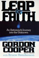 Leap of Faith: An Astronaut's Journey into the Unknown 1504054245 Book Cover