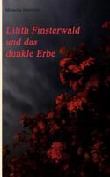 Lilith Finsterwald und das dunkle Erbe 3842348541 Book Cover