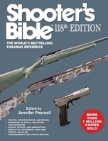 Shooter's Bible 118th Edition: The World's Bestselling Firearms Reference 1510787178 Book Cover