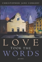 Love Took the Words 1639820728 Book Cover