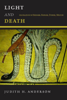 Light and Death: Figuration in Spenser, Kepler, Donne, Milton 082327277X Book Cover