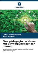 Eine pädagogische Vision mit Schwerpunkt auf der Umwelt (German Edition) 6206678326 Book Cover