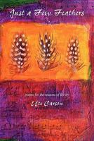 Just a Few Feathers  1935514008 Book Cover