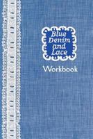 Blue Denim and Lace Workbook 1500784907 Book Cover