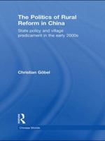 The Politics of Rural Reform in China: State Policy and Village Predicament in the Early 2000s 0415559359 Book Cover