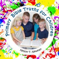 Primary Bible Truths for Children 1532324928 Book Cover