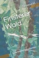 Finsterer Wald: Eine Horrorgeschichte B088T7TCY8 Book Cover