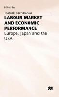 Labour Market and Economic Performance: Europe, Japan and the USA 0333599055 Book Cover