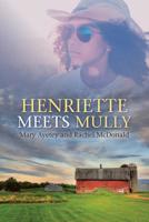 Henriette Meets Mully 1483499936 Book Cover