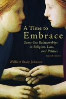 A Time to Embrace: Same-Gender Relationships in Religion, Law, and Politics 080282966X Book Cover