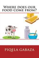 Where Does Our Food Come From? 1544748493 Book Cover