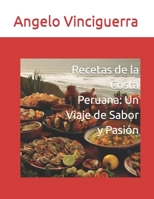Recetas de la Costa Peruana: Un Viaje de Sabor y Pasión (Recetas peruanas : Costa,Sierra Y Selva) B0CGL4FLD2 Book Cover